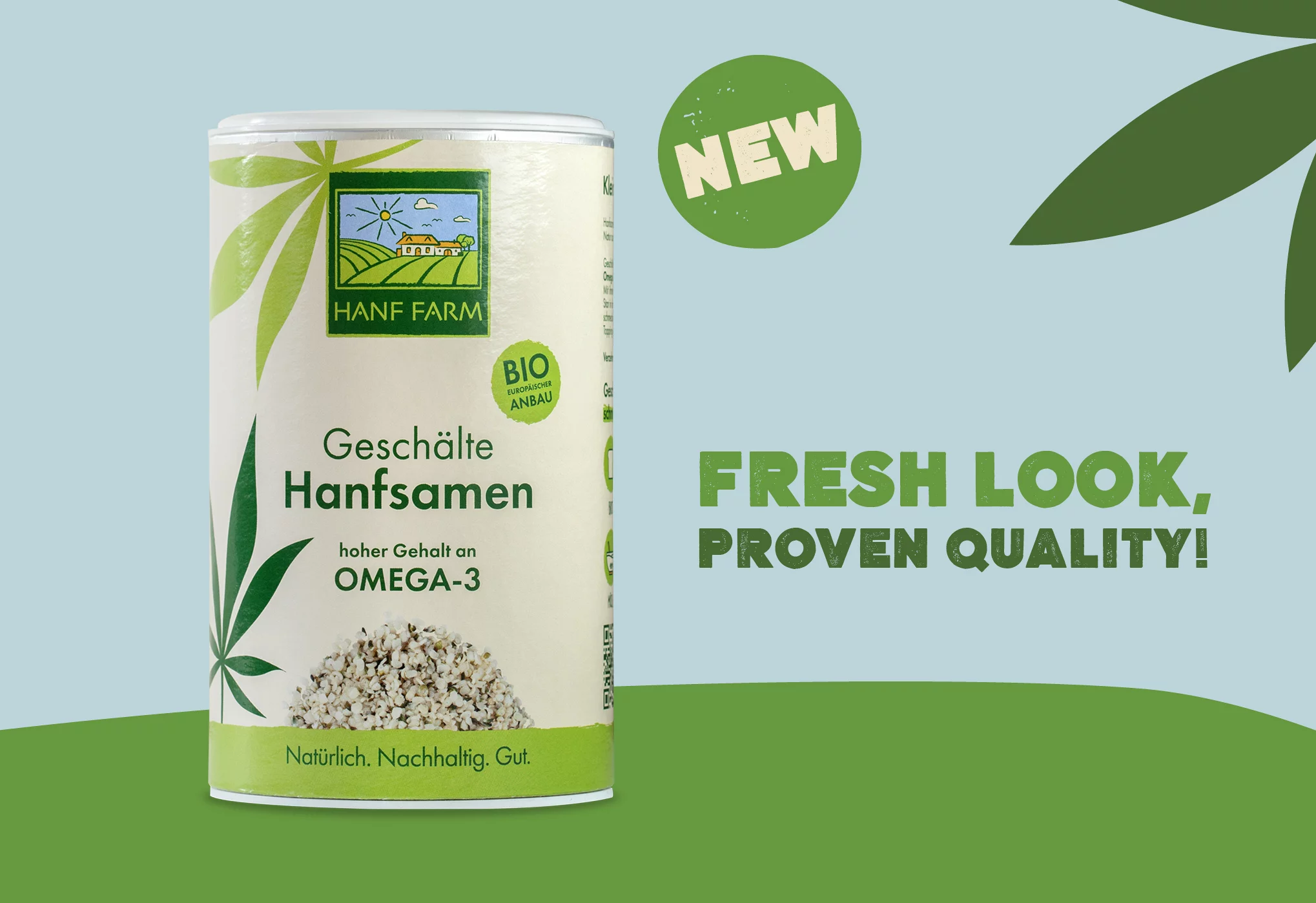 Fresh look, familiar quality!
Discover our organic hulled hemp seeds in a new design! Hulled hemp seeds are a natural source of omega-3 fatty acids, fibre and protein and, with their mild nutty flavour, are perfect as an ingredient or topping for dishes such as muesli, pesto and smoothies.