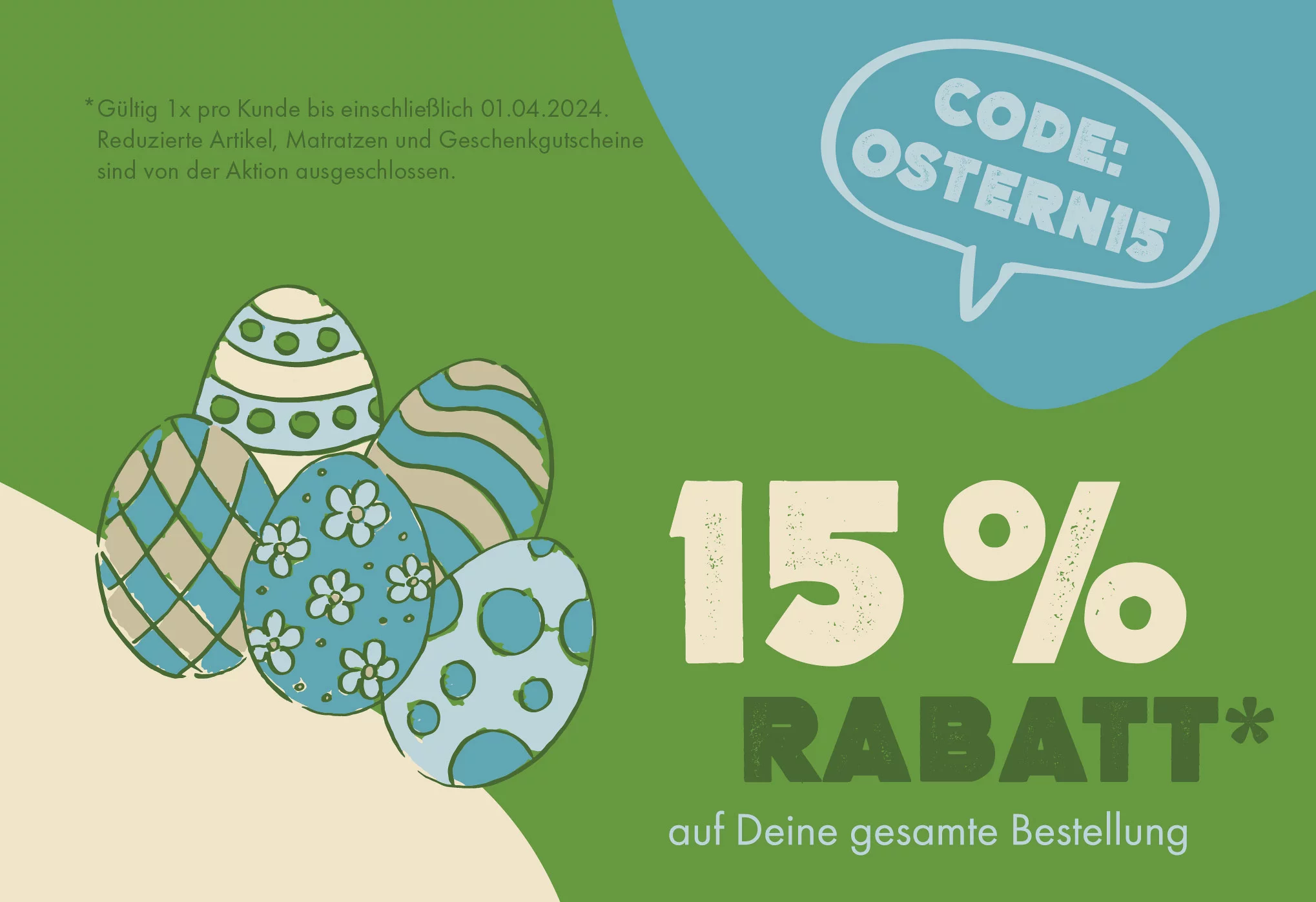 Frohe Ostern!
Für noch mehr Feiertagsfreude: Wir schenken Dir 15 % Rabatt* auf Ihre gesamte Bestellung mit dem Code OSTERN15.